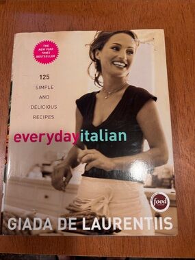 Everyday Italian: 125 Simple and Delicious Recipes by Giada De Laurentiis.